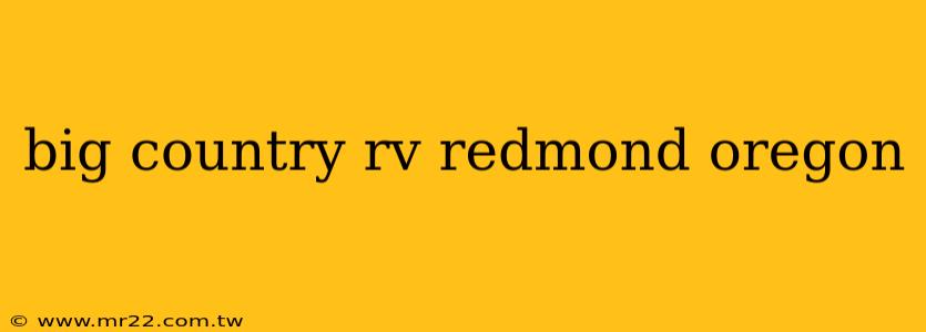 big country rv redmond oregon