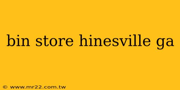 bin store hinesville ga