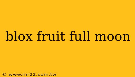blox fruit full moon