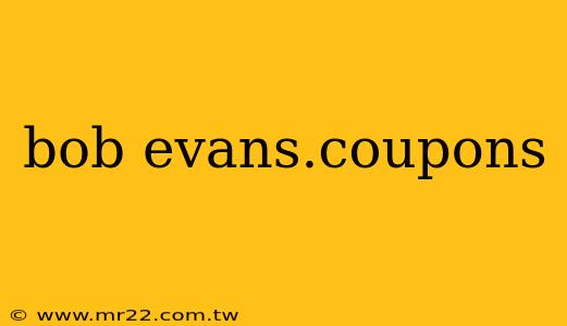 bob evans.coupons