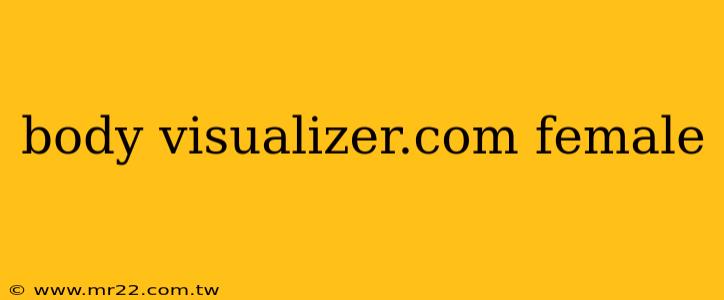 body visualizer.com female