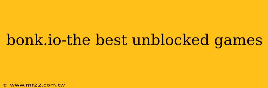 bonk.io-the best unblocked games