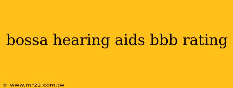 bossa hearing aids bbb rating