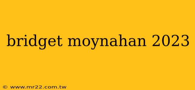 bridget moynahan 2023