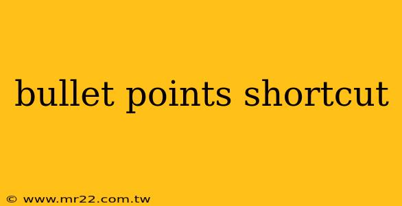 bullet points shortcut