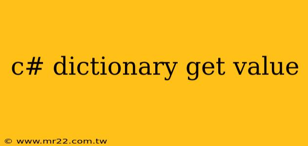 c# dictionary get value