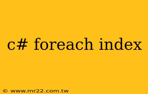 c# foreach index