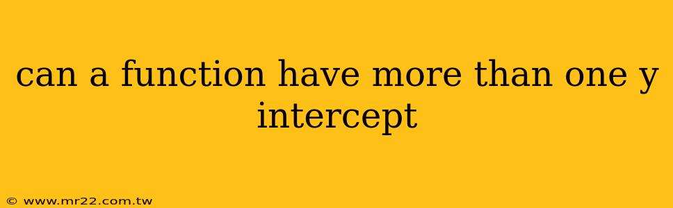 can a function have more than one y intercept