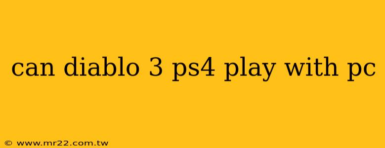 can diablo 3 ps4 play with pc