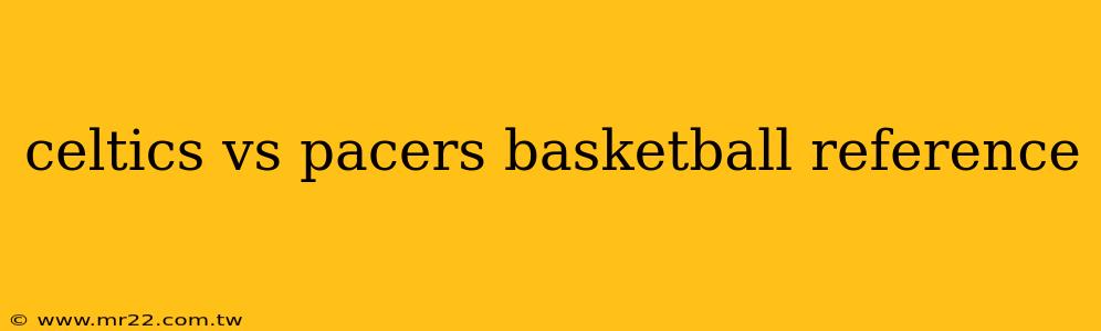 celtics vs pacers basketball reference
