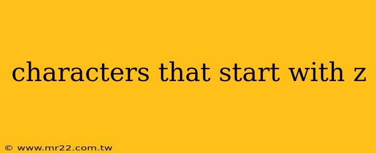 characters that start with z