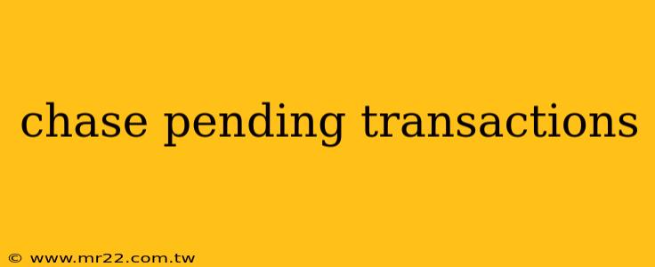 chase pending transactions