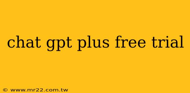 chat gpt plus free trial