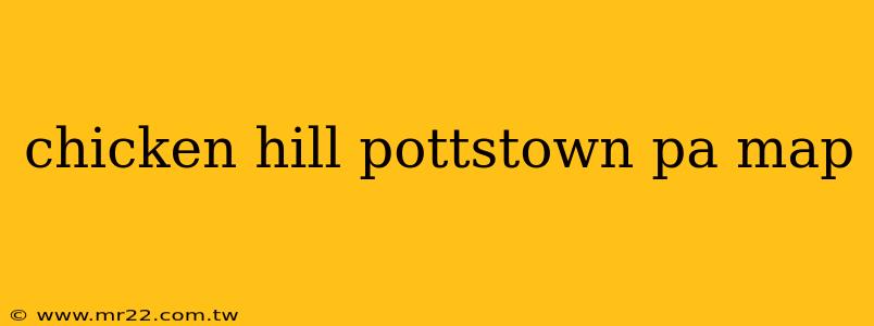 chicken hill pottstown pa map