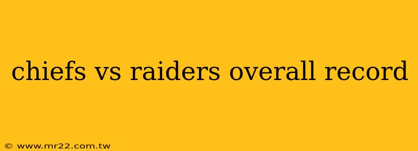 chiefs vs raiders overall record