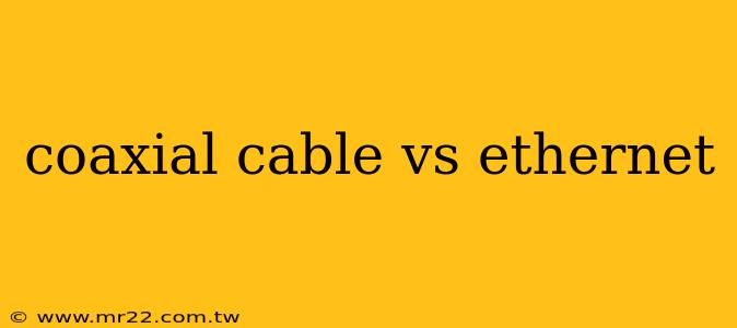coaxial cable vs ethernet