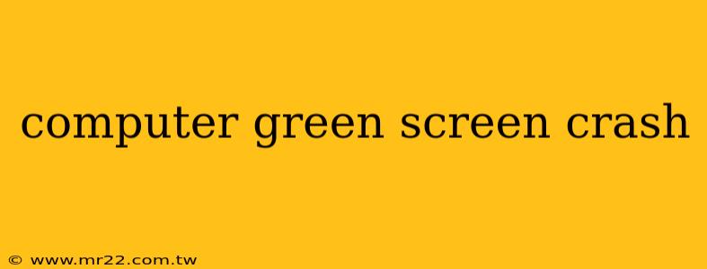 computer green screen crash