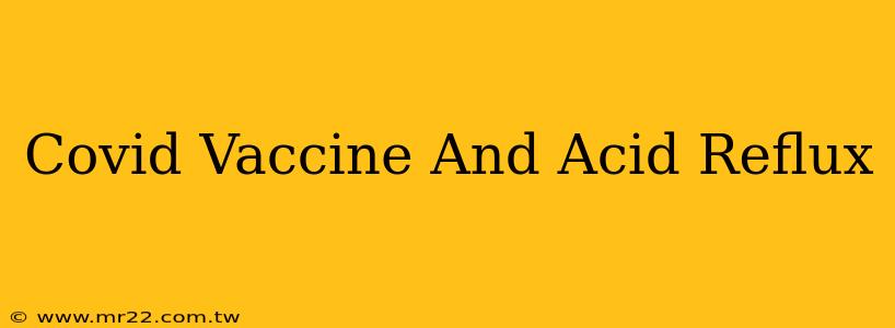 Covid Vaccine And Acid Reflux