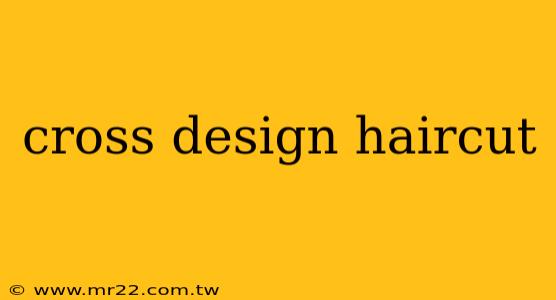 cross design haircut