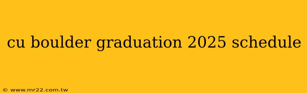 cu boulder graduation 2025 schedule