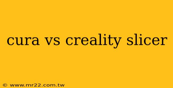 cura vs creality slicer
