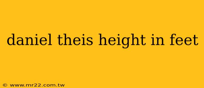 daniel theis height in feet