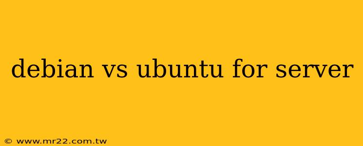 debian vs ubuntu for server