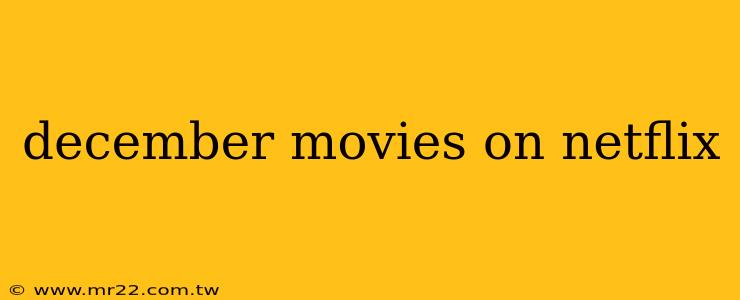 december movies on netflix