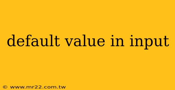 default value in input