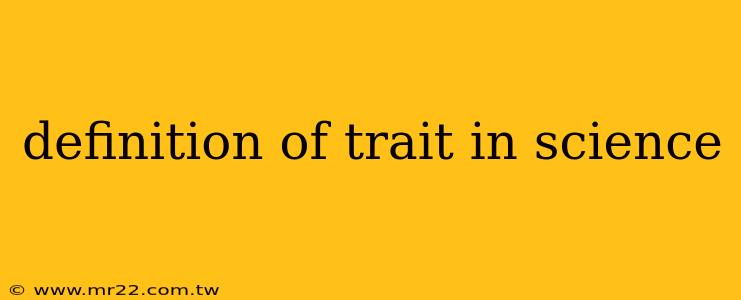 definition of trait in science