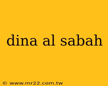 dina al sabah