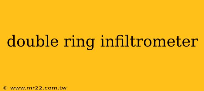 double ring infiltrometer
