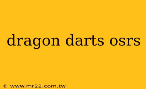 dragon darts osrs