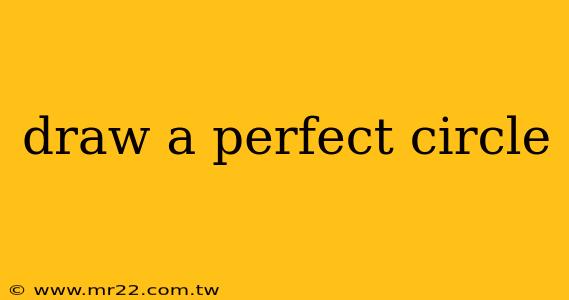 draw a perfect circle