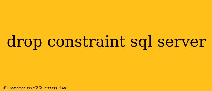 drop constraint sql server
