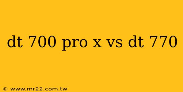 dt 700 pro x vs dt 770