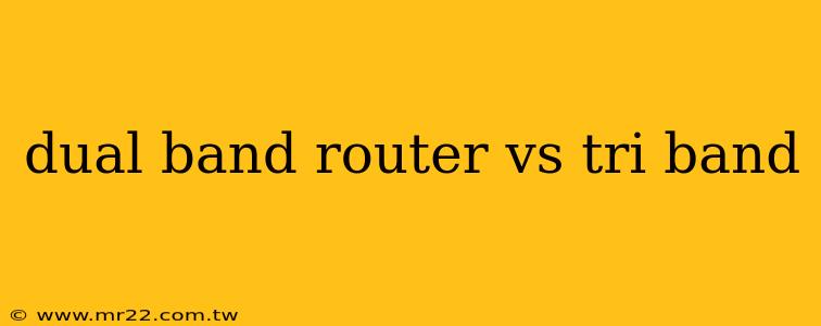 dual band router vs tri band