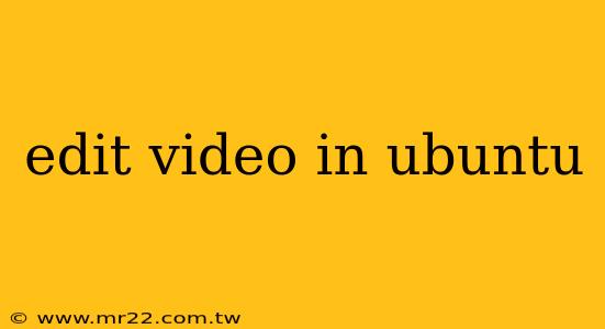 edit video in ubuntu