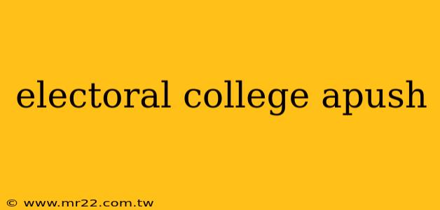 electoral college apush