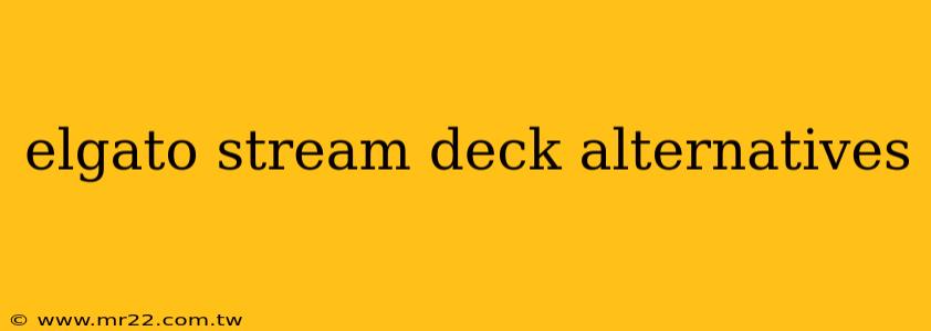 elgato stream deck alternatives