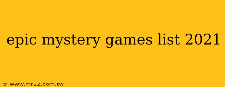epic mystery games list 2021