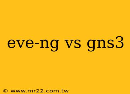 eve-ng vs gns3