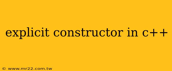 explicit constructor in c++