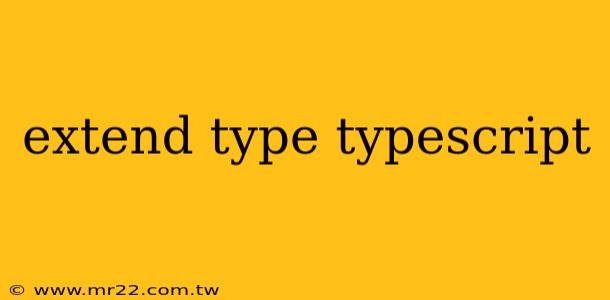 extend type typescript