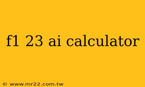 f1 23 ai calculator