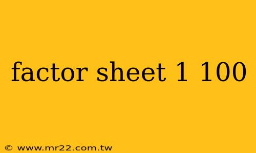 factor sheet 1 100
