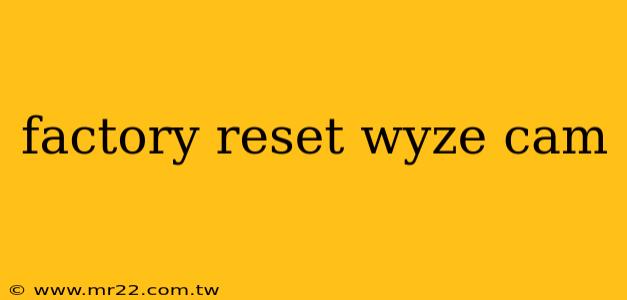 factory reset wyze cam