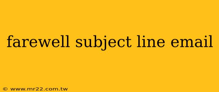 farewell subject line email
