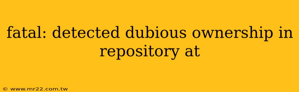 fatal: detected dubious ownership in repository at