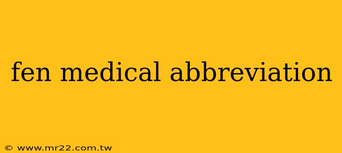 fen medical abbreviation